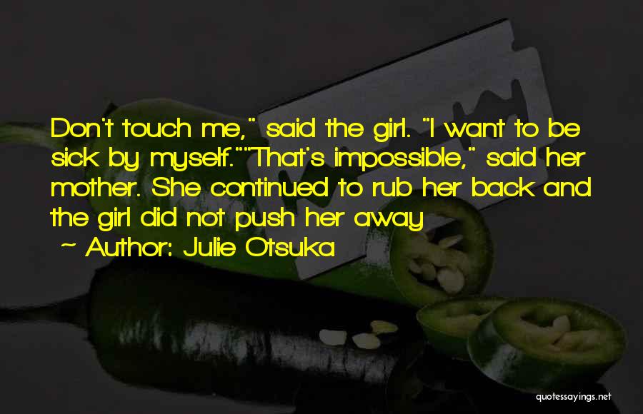 Don Touch My Girl Quotes By Julie Otsuka