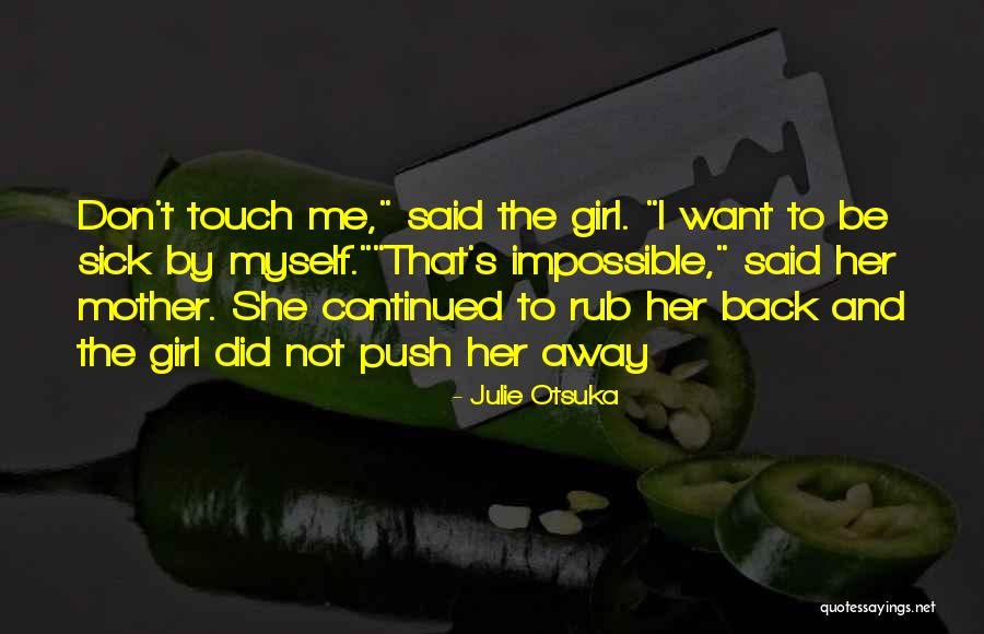 Don Touch My Girl Quotes By Julie Otsuka