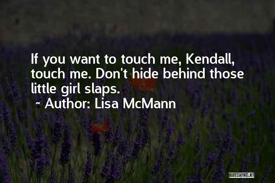 Don Touch My Girl Quotes By Lisa McMann