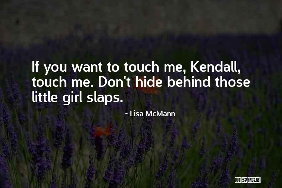 Don Touch My Girl Quotes By Lisa McMann