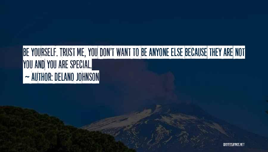 Don Trust Anyone Quotes By Delano Johnson