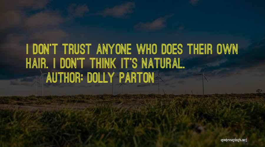 Don Trust Anyone Quotes By Dolly Parton