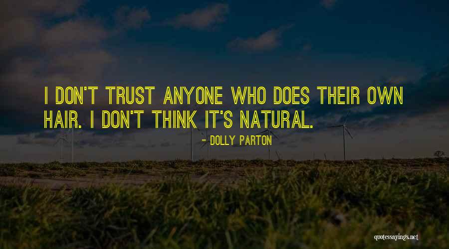 Don Trust Anyone Quotes By Dolly Parton