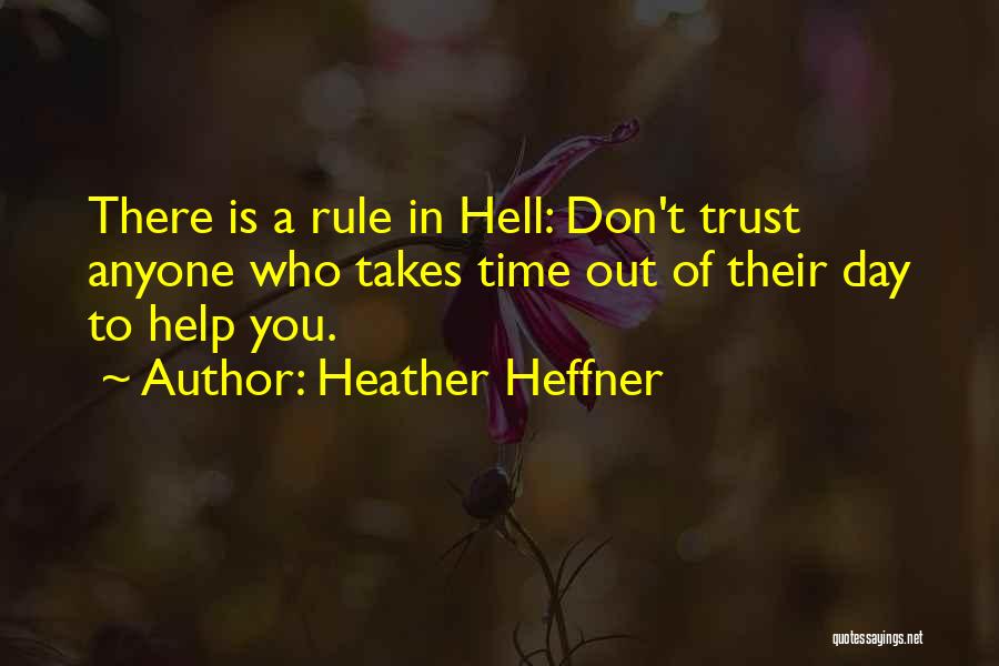 Don Trust Anyone Quotes By Heather Heffner