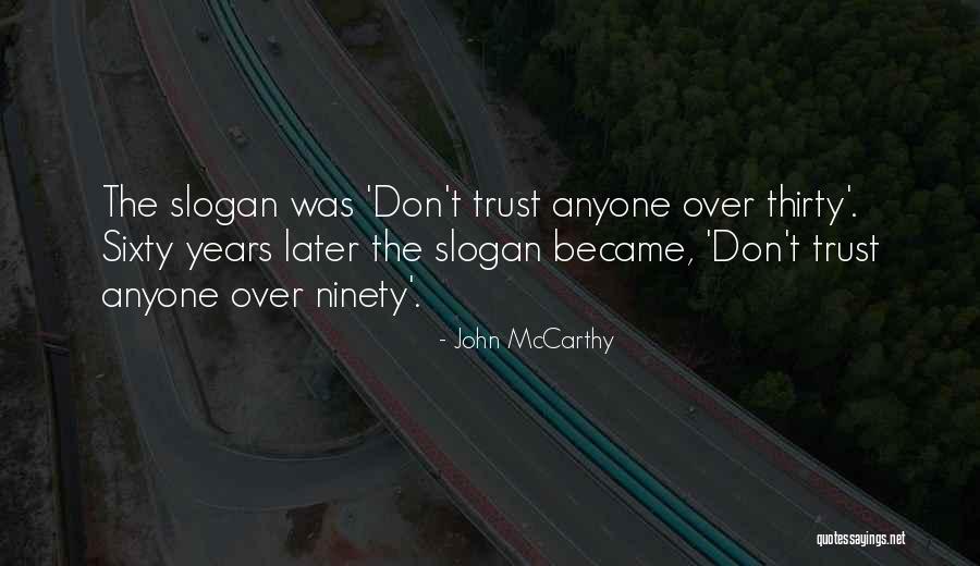 Don Trust Anyone Quotes By John McCarthy