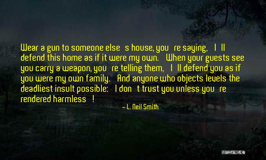 Don Trust Anyone Quotes By L. Neil Smith