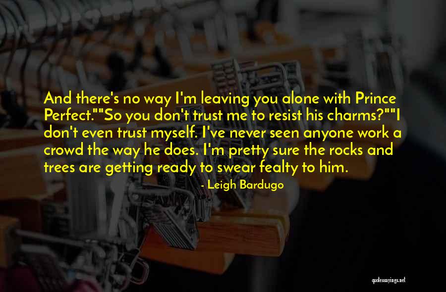 Don Trust Anyone Quotes By Leigh Bardugo