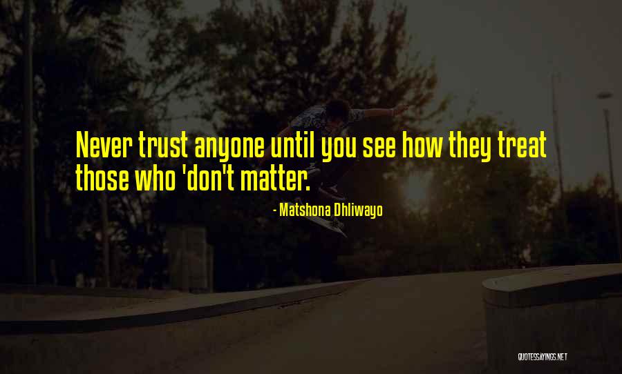 Don Trust Anyone Quotes By Matshona Dhliwayo