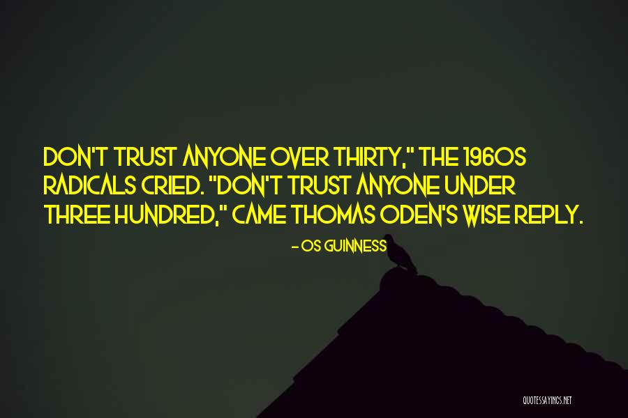 Don Trust Anyone Quotes By Os Guinness