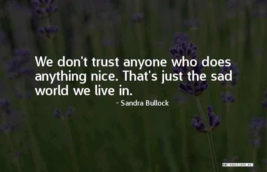 Don Trust Anyone Quotes By Sandra Bullock