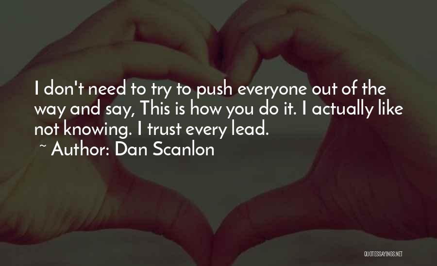 Don Trust Everyone Quotes By Dan Scanlon