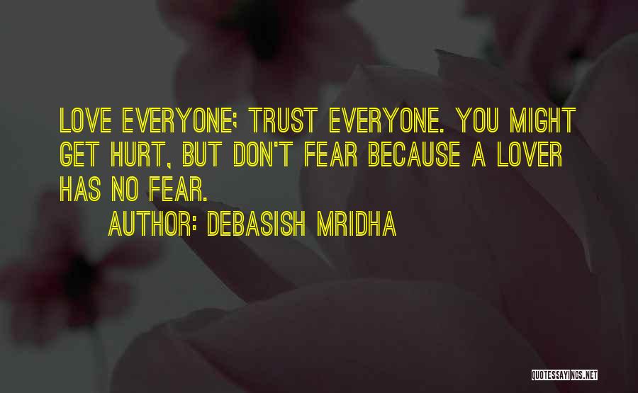 Don Trust Everyone Quotes By Debasish Mridha