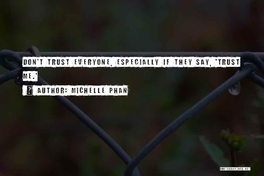 Don Trust Everyone Quotes By Michelle Phan