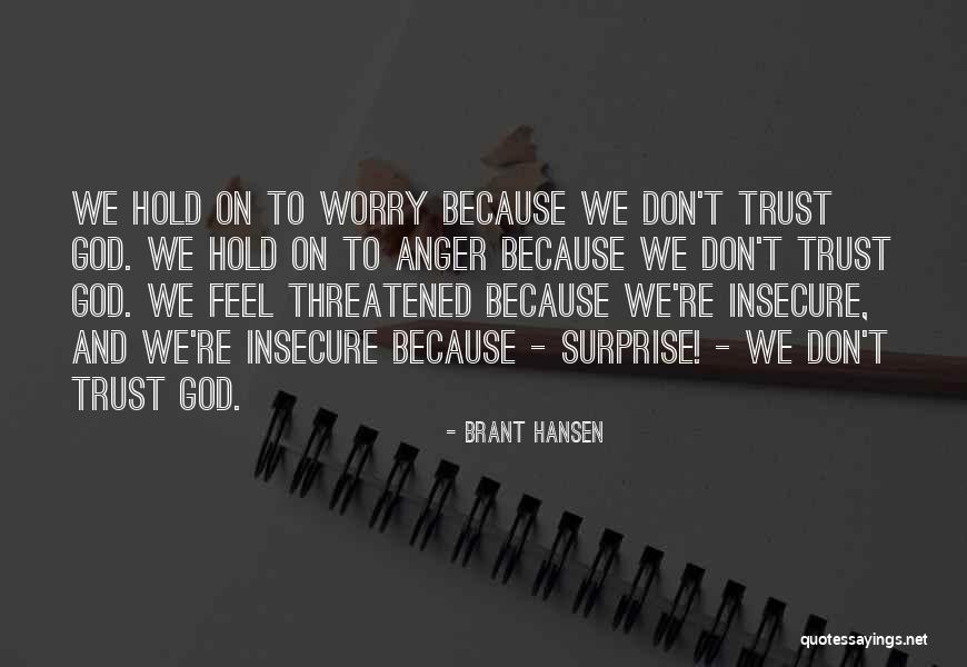 Don Trust God Quotes By Brant Hansen