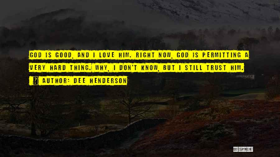 Don Trust God Quotes By Dee Henderson