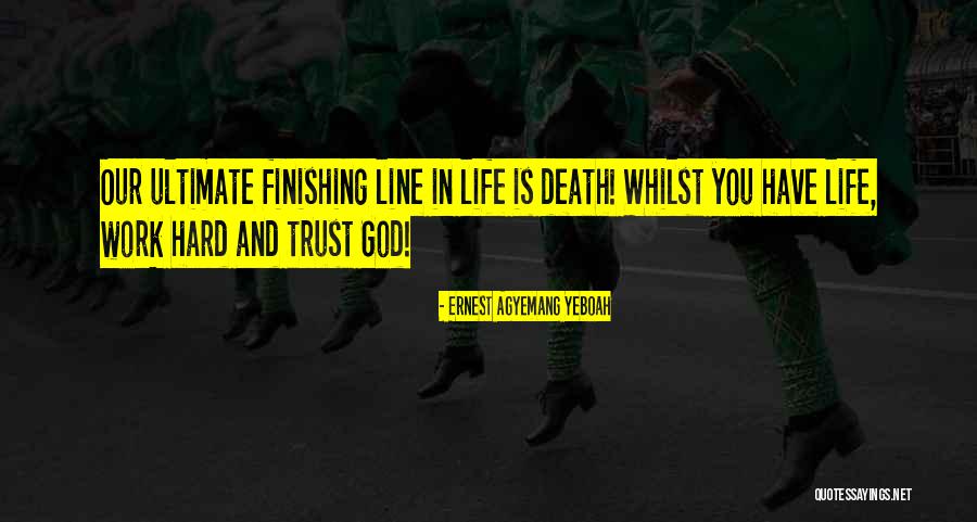 Don Trust God Quotes By Ernest Agyemang Yeboah