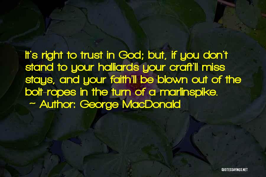 Don Trust God Quotes By George MacDonald