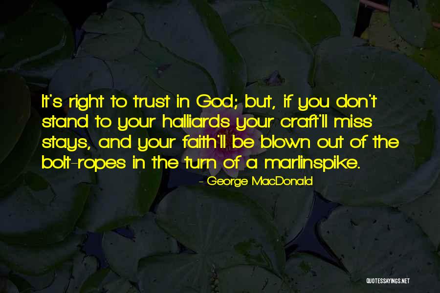 Don Trust God Quotes By George MacDonald