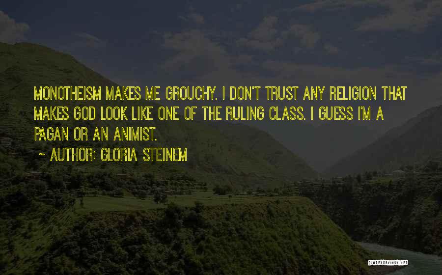 Don Trust God Quotes By Gloria Steinem