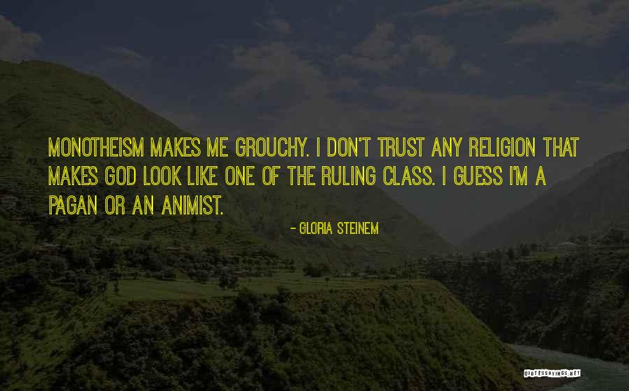 Don Trust God Quotes By Gloria Steinem