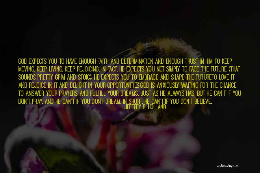 Don Trust God Quotes By Jeffrey R. Holland Don Trust God Quotes By Jeffrey R. Holland
