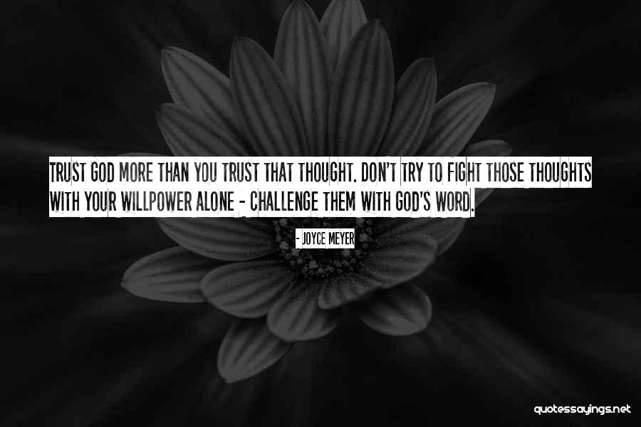 Don Trust God Quotes By Joyce Meyer Don Trust God Quotes By Joyce Meyer