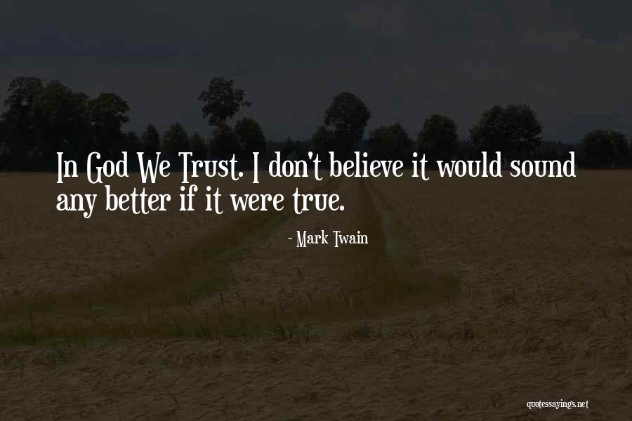 Don Trust God Quotes By Mark Twain