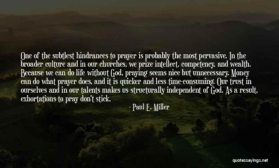 Don Trust God Quotes By Paul E. Miller Don Trust God Quotes By Paul E. Miller