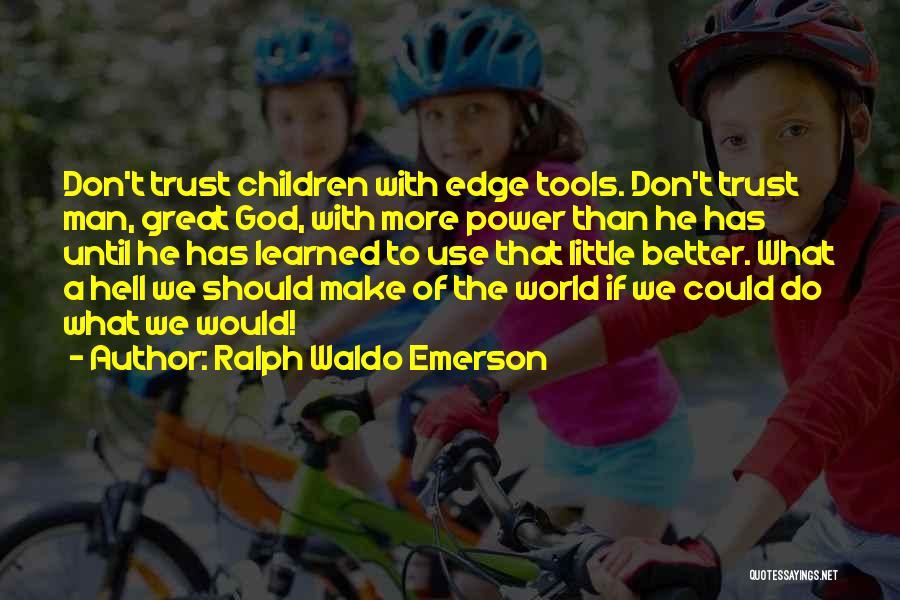 Don Trust God Quotes By Ralph Waldo Emerson