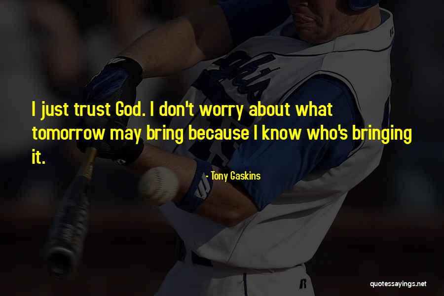 Don Trust God Quotes By Tony Gaskins