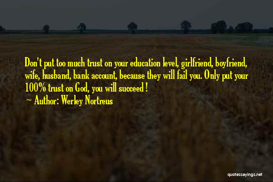 Don Trust God Quotes By Werley Nortreus