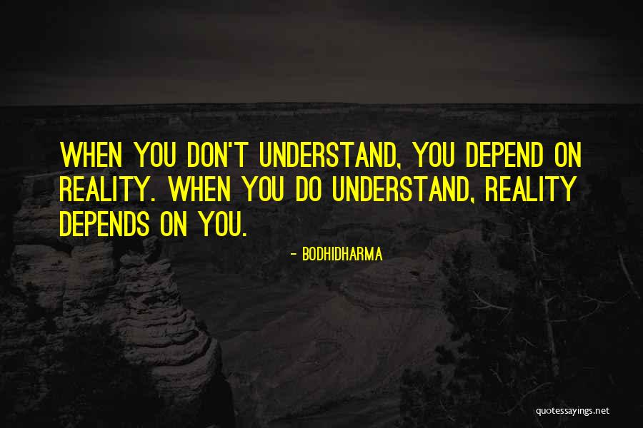 Don Understand Quotes By Bodhidharma