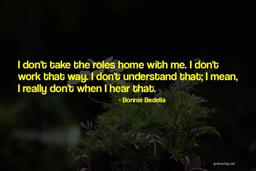 Don Understand Quotes By Bonnie Bedelia