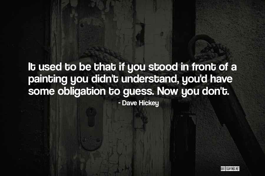 Don Understand Quotes By Dave Hickey