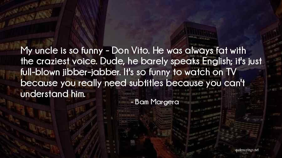 Don Vito Quotes By Bam Margera