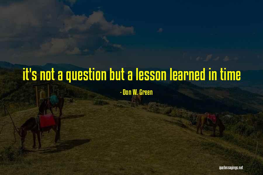Don W. Green Quotes 2136763 Don W. Green Quotes 2136763