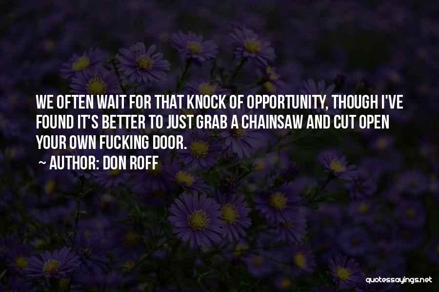 Don Wait For Opportunity Quotes By Don Roff