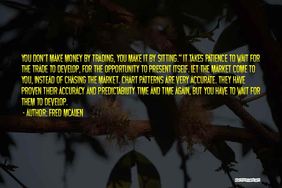 Don Wait For Opportunity Quotes By Fred McAllen