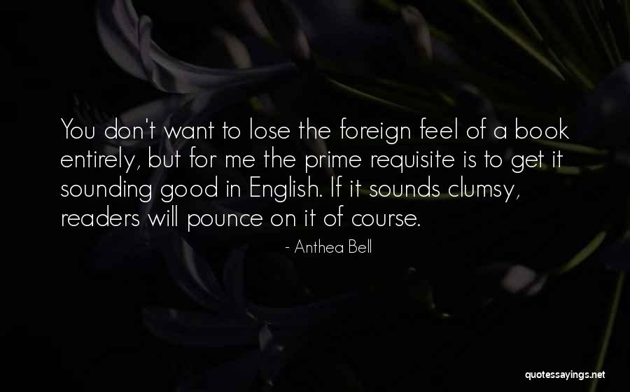 Don Want To Lose You Quotes By Anthea Bell