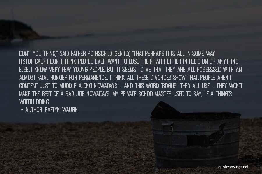 Don Want To Lose You Quotes By Evelyn Waugh