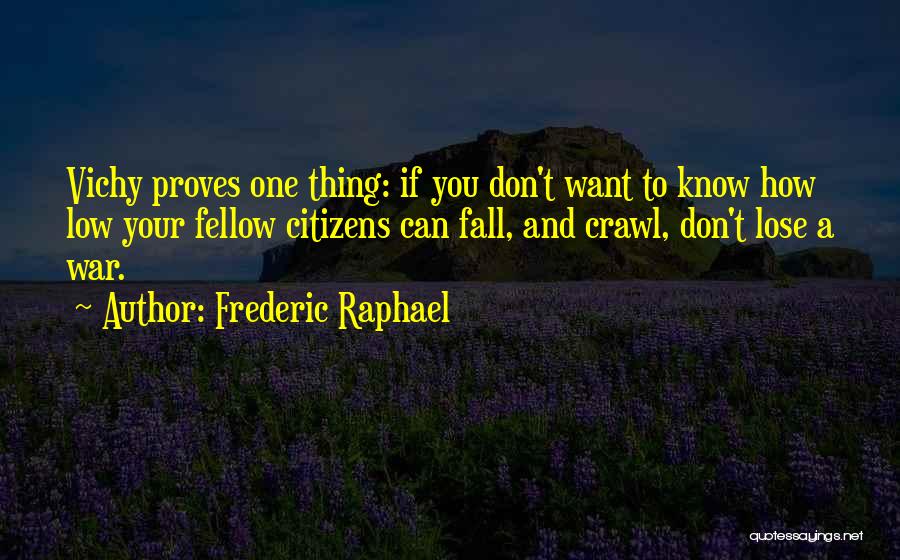 Don Want To Lose You Quotes By Frederic Raphael