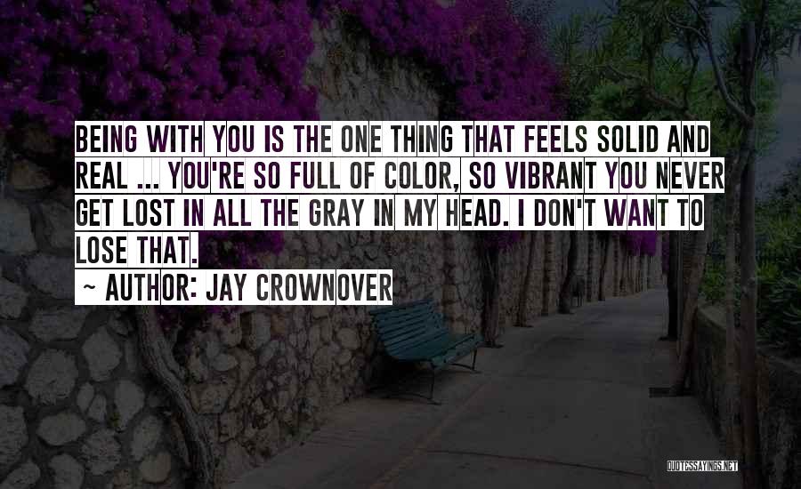 Don Want To Lose You Quotes By Jay Crownover