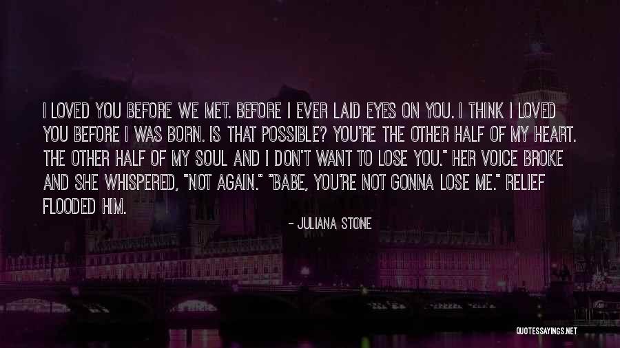 Don Want To Lose You Quotes By Juliana Stone