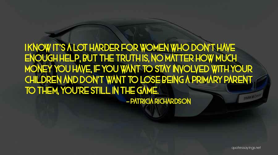 Don Want To Lose You Quotes By Patricia Richardson