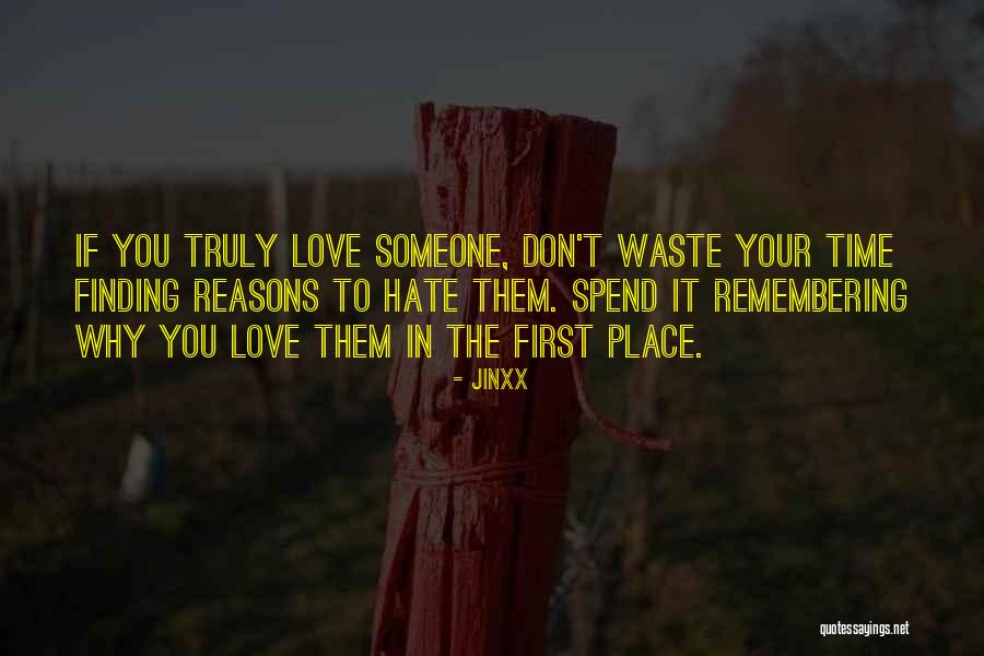 Don Waste Time Love Quotes By Jinxx