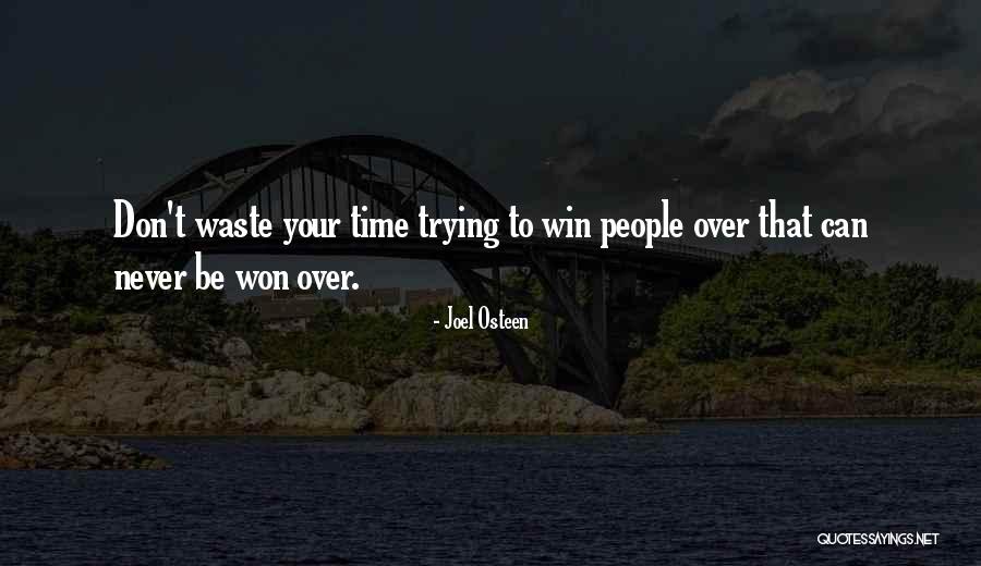 Don Waste Time Love Quotes By Joel Osteen