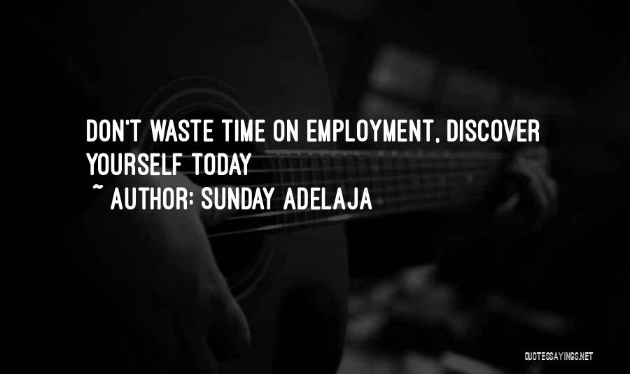 Don Waste Time Love Quotes By Sunday Adelaja