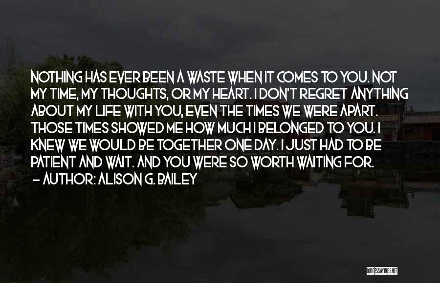 Don Waste Time Quotes By Alison G. Bailey