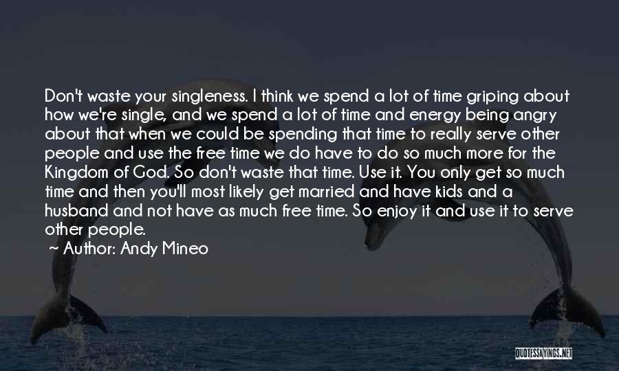 Don Waste Time Quotes By Andy Mineo