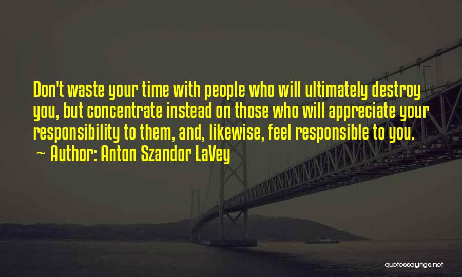 Don Waste Time Quotes By Anton Szandor LaVey